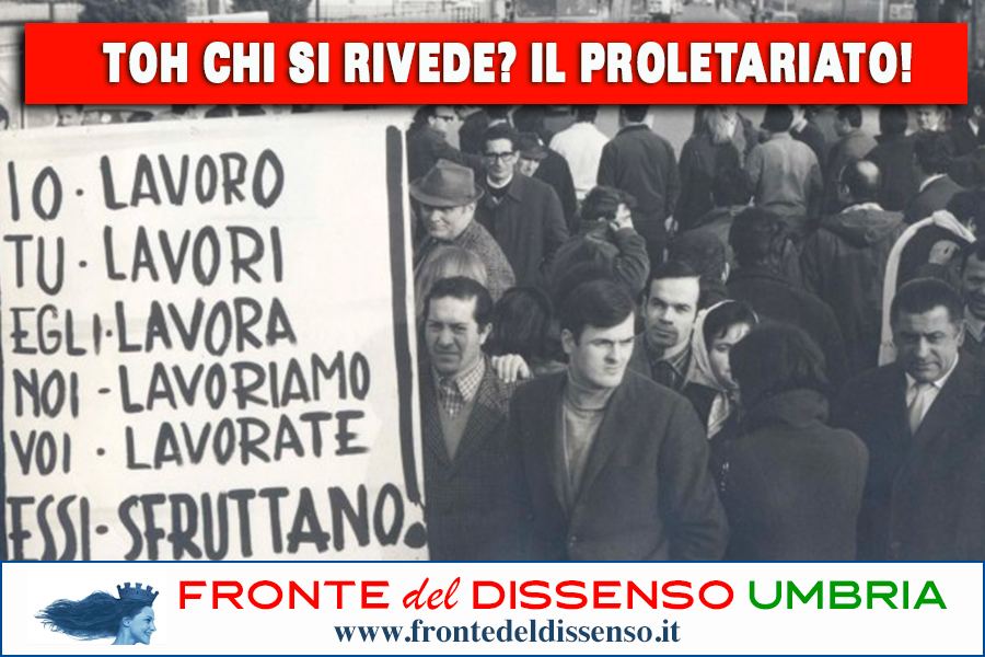 Toh chi si rivede? Il proletariato!